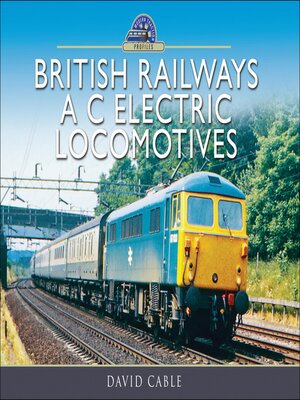 cover image of British Railways a C Electric Locomotives